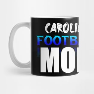 Mom Carolina Football Fans Sports Saying Text Mug